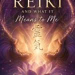 What is Reiki and what It means to me